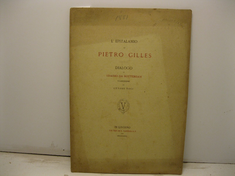 L'epitalamio di Pietro Gilles. Dialogo da Erasmo da Rotterdam. Traduzione di Ettore Toci